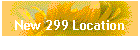 New 299 Location